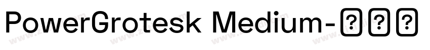 PowerGrotesk Medium字体转换